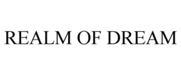 REALM OF DREAM trademark