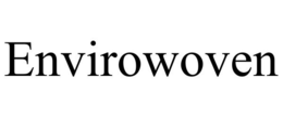 ENVIROWOVEN trademark
