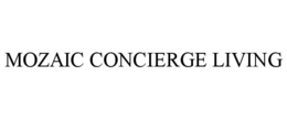 MOZAIC CONCIERGE LIVING trademark