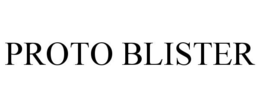 PROTO BLISTER trademark