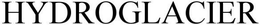 HYDROGLACIER trademark