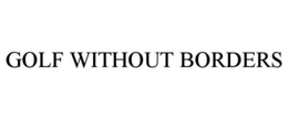 GOLF WITHOUT BORDERS trademark