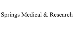 SPRINGS MEDICAL & RESEARCH trademark