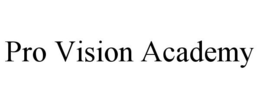 PRO VISION ACADEMY trademark