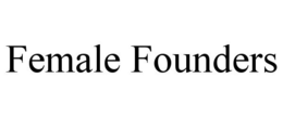 FEMALE FOUNDERS trademark
