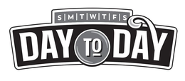 S M T W T F S DAY TO DAY trademark