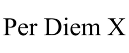 PER DIEM X trademark