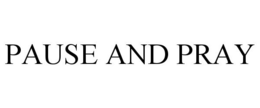 PAUSE AND PRAY trademark
