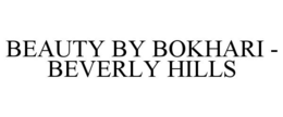 BEAUTY BY BOKHARI - BEVERLY HILLS trademark