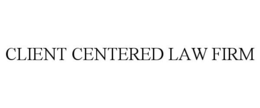 CLIENT CENTERED LAW FIRM trademark