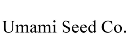 UMAMI SEED CO. trademark