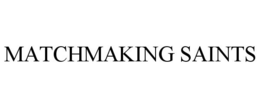 MATCHMAKING SAINTS trademark