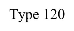 TYPE 120 trademark
