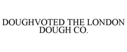 DOUGHVOTED THE LONDON DOUGH CO. trademark