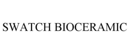 SWATCH BIOCERAMIC trademark