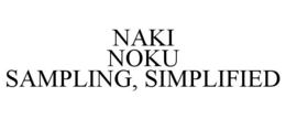 NAKI NOKU SAMPLING, SIMPLIFIED trademark