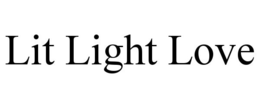 LIT LIGHT LOVE trademark