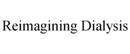 REIMAGINING DIALYSIS trademark