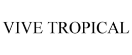 VIVE TROPICAL trademark