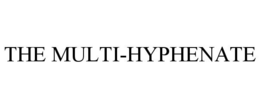 THE MULTI-HYPHENATE trademark