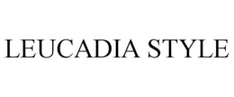 LEUCADIA STYLE trademark