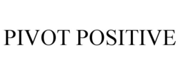 PIVOT POSITIVE trademark