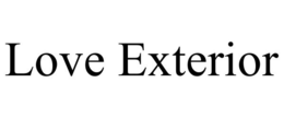 LOVE EXTERIOR trademark