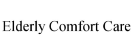 ELDERLY COMFORT CARE trademark