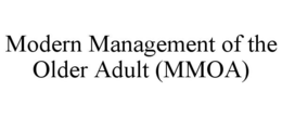 MODERN MANAGEMENT OF THE OLDER ADULT (MMOA) trademark