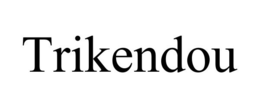 TRIKENDOU trademark