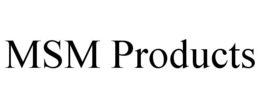 MSM PRODUCTS trademark