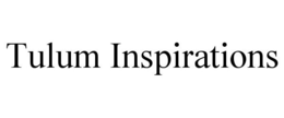TULUM INSPIRATIONS trademark