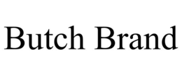 BUTCH BRAND trademark