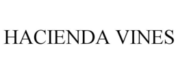 HACIENDA VINES trademark