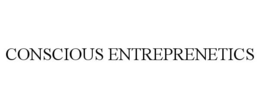 CONSCIOUS ENTREPRENETICS trademark