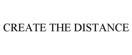 CREATE THE DISTANCE trademark