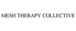 MESH THERAPY COLLECTIVE trademark