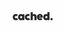 CACHED. trademark