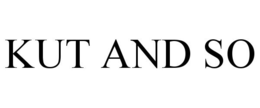 KUT AND SO trademark