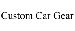 CUSTOM CAR GEAR trademark