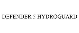 DEFENDER 5 HYDROGUARD trademark