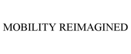 MOBILITY REIMAGINED trademark