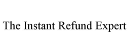 THE INSTANT REFUND EXPERT trademark