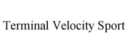 TERMINAL VELOCITY SPORT trademark
