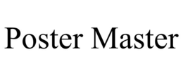 POSTER MASTER trademark