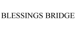 BLESSINGS BRIDGE trademark