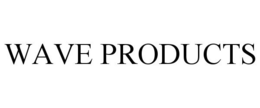 WAVE PRODUCTS trademark