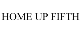 HOME UP FIFTH trademark