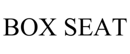 BOX SEAT trademark
