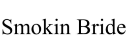 SMOKIN BRIDE trademark